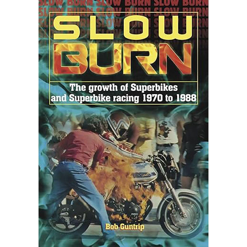 Slow Burn Growth of Superbikes & Superbike Racing 1970-1988