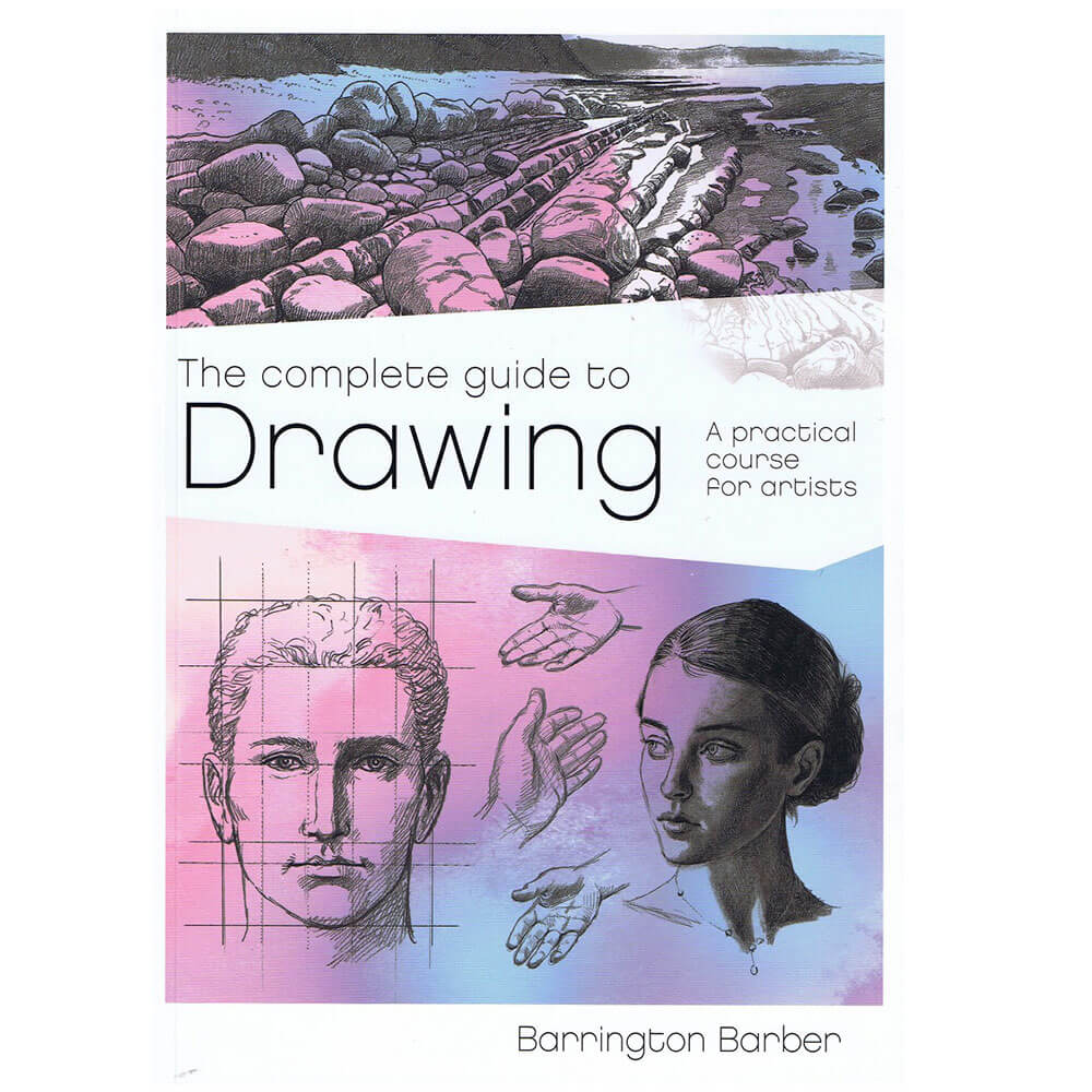 The Complete Guide to Drawing A Practical Course for Artists